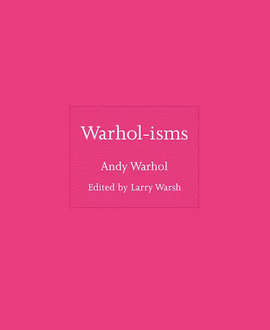 WARHOL-ISMS