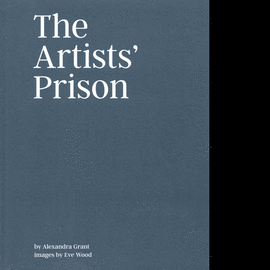 EVE WOOD. THE ARTISTS PRISON