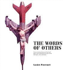 LEON FERRARI THE WORDS OF OTHERS