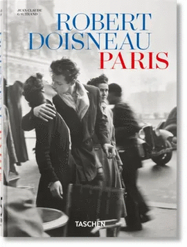 ROBERT DOISNEAU. PARIS. 45TH ED. (EN INGL�S)