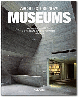 ARCHITECTURE NOW! MUSEUMS  ARQUITECTURA HOY, MUSEOS