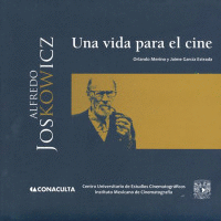 ALFREDO JOSKOWICZ: UNA VIDA PARA EL CINE