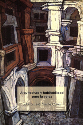 ARQUITECTURA Y HABITABILIDAD PARA LA VEJEZ