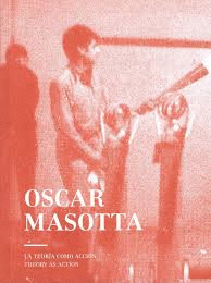 OSCAR MASOTTA. LA TEORA COMO ACCIN
