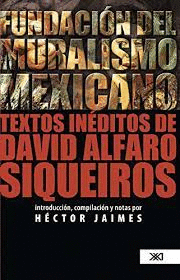 SIQUEIROS FUNDACION DEL MURALISMO MEXICANO.