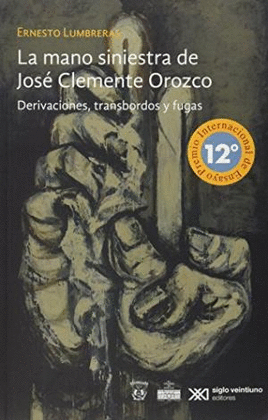 JOSE CLEMENTE OROZCO. LA MANO SINIESTRA DE JOS CLEMENTE OROZCO