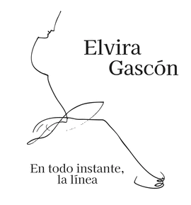 ELVIRA GASC�N. EN TODO INSTANTE, LA L�NEA.