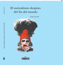 EL SURREALISMO DESPUS DEL FIN DEL MUNDO