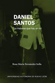 DANIEL SANTOS. LA HABANA QUE HAY EN MÍ