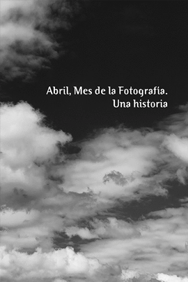 ABRIL, MES DE LA FOTOGRAFA