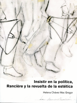 INSISTIR EN LA POLTICA, RANCIERE Y LA REVUELTA DE LA ESTTICA