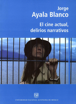 EL CINE ACTUAL, DELIRIOS NARRATIVOS.