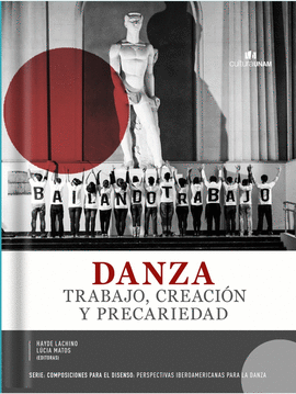 DANZA, TRABAJO, CREACIN Y PRECARIEDAD
