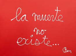 BEN VAUTIER. LA MUERTE NO EXISTE