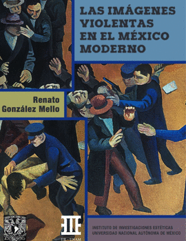 LAS IMGENES VIOLENTAS EN EL MXICO MODERNO