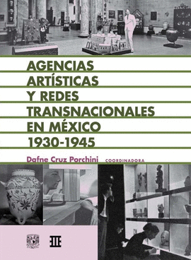 AGENCIAS ARTSTICAS Y REDES TRANSNACIONALES EN MXICO, 1930-1945