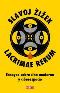 LACRIMAE RERUM. ENSAYOS SOBRE CINE MODERNO Y CIBERESPACIO