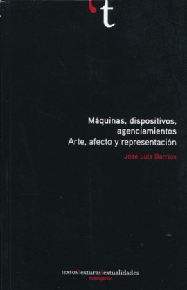 MAQUINAS, DISPOSITIVOS, AGENCIAMIENTOS.ARTE, AFECTO Y REPRESENTACION