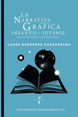 LA NARRATIVA GRFICA, INFANTIL Y JUVENIL: APROXIMACIONES CONTEMPORNEAS