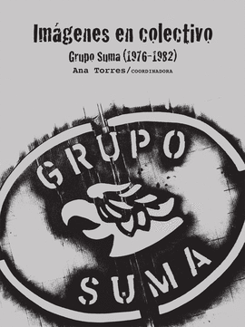 IMÁGENES EN COLECTIVO. GRUPO SUMA (1976-1982)