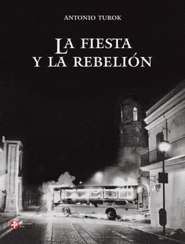 ANTONIO TUROK LA FIESTA Y LA REBELION