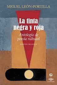 LA TINTA NEGRA Y ROJA. ANTOLOGA POESA NHUATL