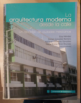 LA ARQUITECTURA MODERNA DESDE LA CALLE