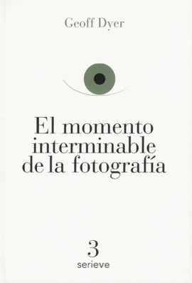 EL MOMENTO INTERMINABLE DE LA FOTOGRAFA