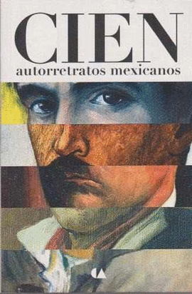 CIEN AUTORRETRATOS MEXICANOS