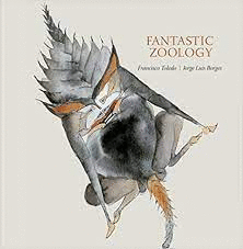 FRANCISCO TOLEDO FANTASTIC ZOOLOGY