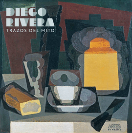 DIEGO RIVERA. TRAZOS DEL MITO