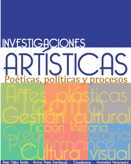 INVESTIGACIONES ARTÍSTICAS. POÉTICAS, POLÍTICAS Y PROCESOS