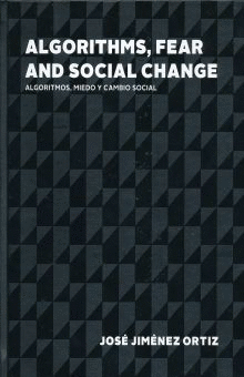 ALGORITHMS, FEAR AND SOCIAL CHANGE