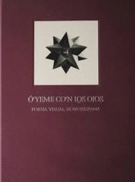 YEME CON LSO OJOS. POESA VISUAL NOVOHISPANA