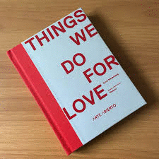 ERICK MEYENBERG. THINGS WE DO FOR LOVE