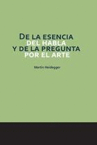 DE LA ESENCIA DEL HABLA Y DE LA PREGUNTA POR EL ARTE