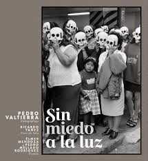 PEDRO VALTIERRA. SIN MIEDO A LA LUZ