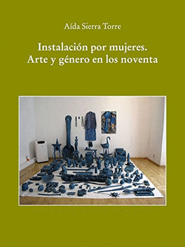 INSTALACION POR MUJERES. ARTE Y GENERO EN LOS 90