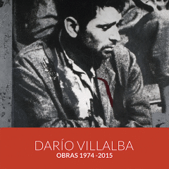 DARÍO VILLALBA. OBRAS 1974 - 2015