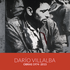 DARO VILLALBA. OBRAS 1974 - 2015