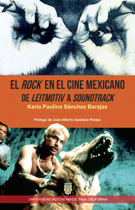 EL ROCK EN EL CINE MEXICANO. DE LEITMOTIV A SOUNDTRACK