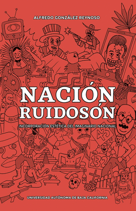 NACIÓN RUIDOSÓN. INCORPORACIÓN ESTÉTICA DEL IMAGINARIO NACIONAL
