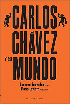 CARLOS CHAVEZ Y SU MUNDO