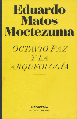 OCTAVIO PAZ Y LA ARQUEOLOGA