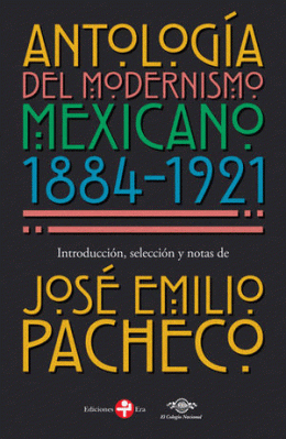 ANTOLOGIA DEL MODERNISMO MEXICANO 1884-1921