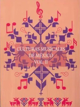 CULTURAS MUSICALES DE MEXICO VOL II
