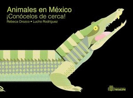 ANIMALES EN MEXICO CONOCELOS DE CERCA!