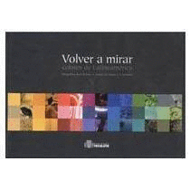 VOLVER A MIRAR, COLORES DE LATINOAMERICA