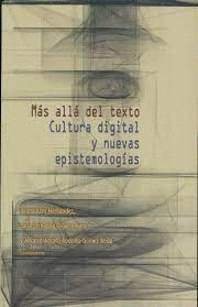 MS ALL DEL TEXTO. CULTURA DIGITAL Y NUEVAS EPISTEMOLOGAS