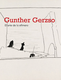 GUNTHER GERZSO EL ARTE DE LO EFIMERO